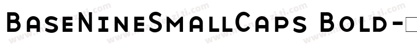 BaseNineSmallCaps Bold字体转换